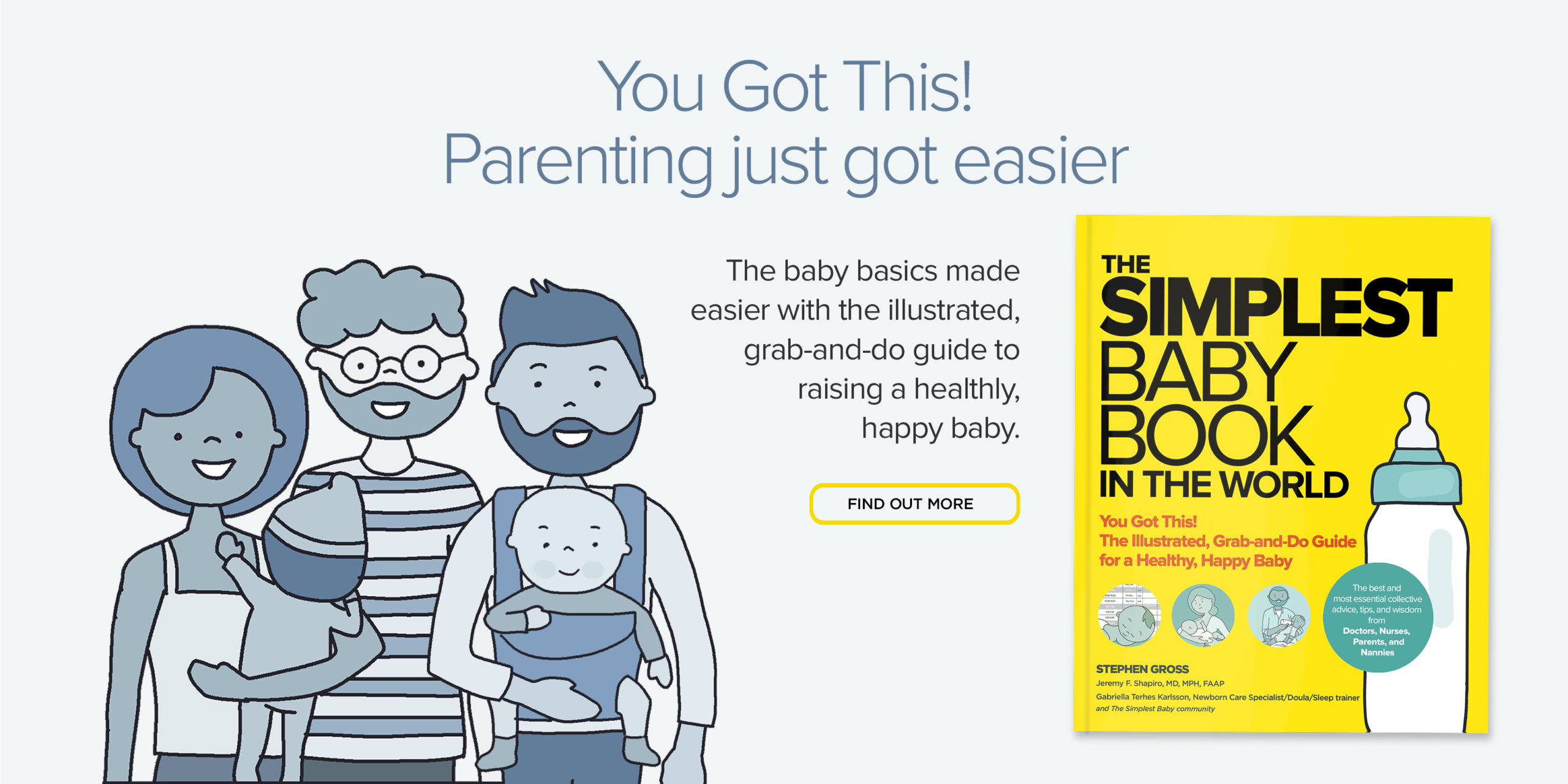 You Got This! Parenting just got easier: The baby basics made easier with the illustrated, grab-and-do guide to raising a healthy, happy baby